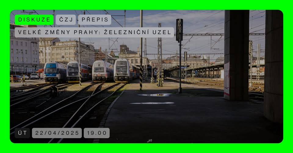 Velké změny Prahy: Železniční uzel (ČZJ + PŘEPIS)