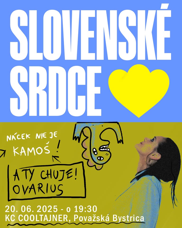 SLOVENSKÉ SRDCE│A ty chuje! - otvorenie výstavy │OVARIUS - koncert