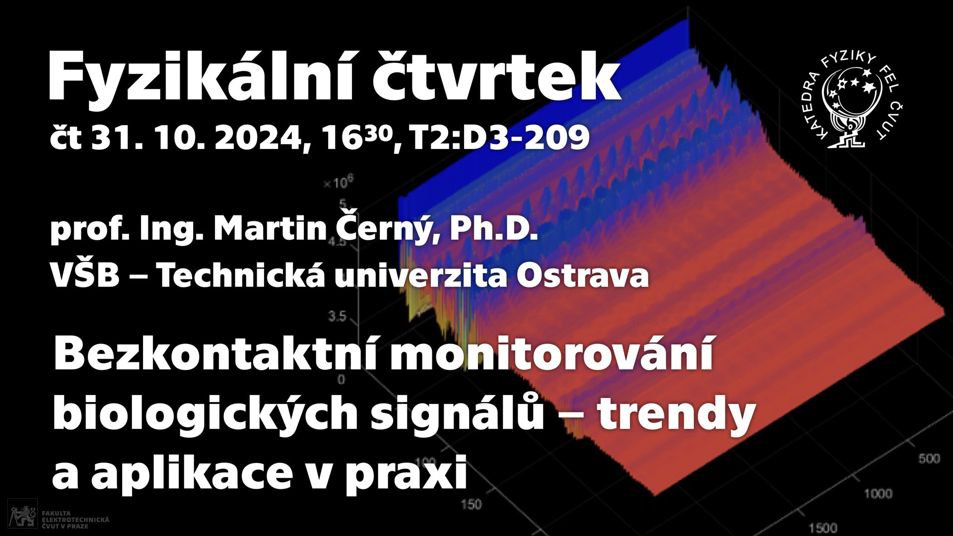 prof. M. Černý: Bezkontaktní monitorování biologických signálů – trendy a aplikace v praxi [Fyz. ¼]