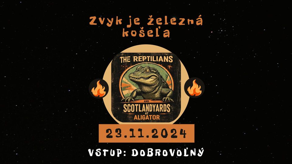 The Reptilians a The Scotlandyards v Aligátore!
