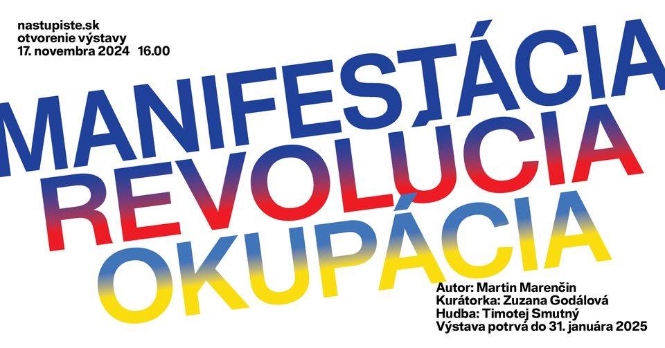 Otvorenie výstavy: Manifestácia Revolúcia Okupácia