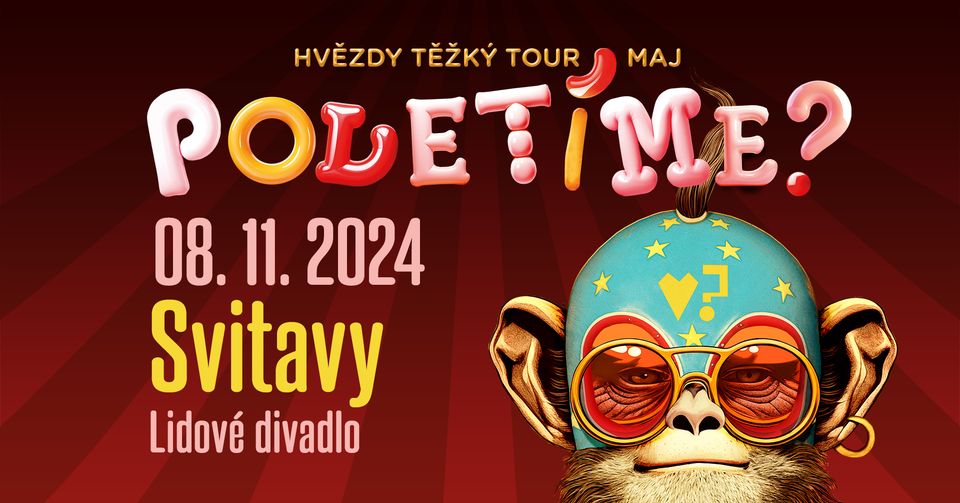 Poletíme? | Hvězdy těžký TOUR maj | Svitavy