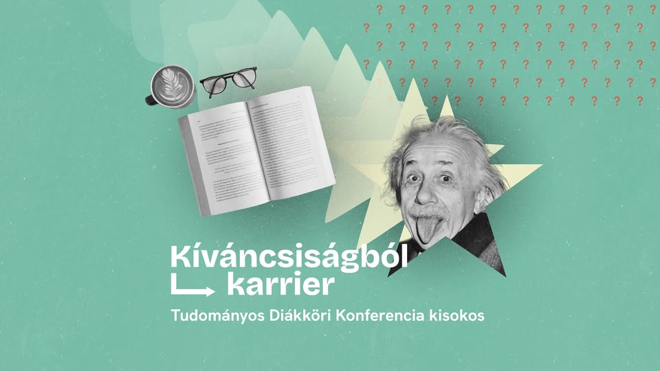 Kíváncsiságból karrier – Tudományos Diákköri Konferencia kisokos