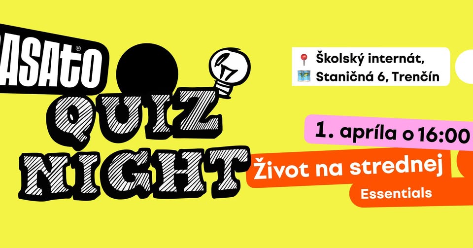 DASATO PubQuiz: Život na strednej - Essentials | Trenčín