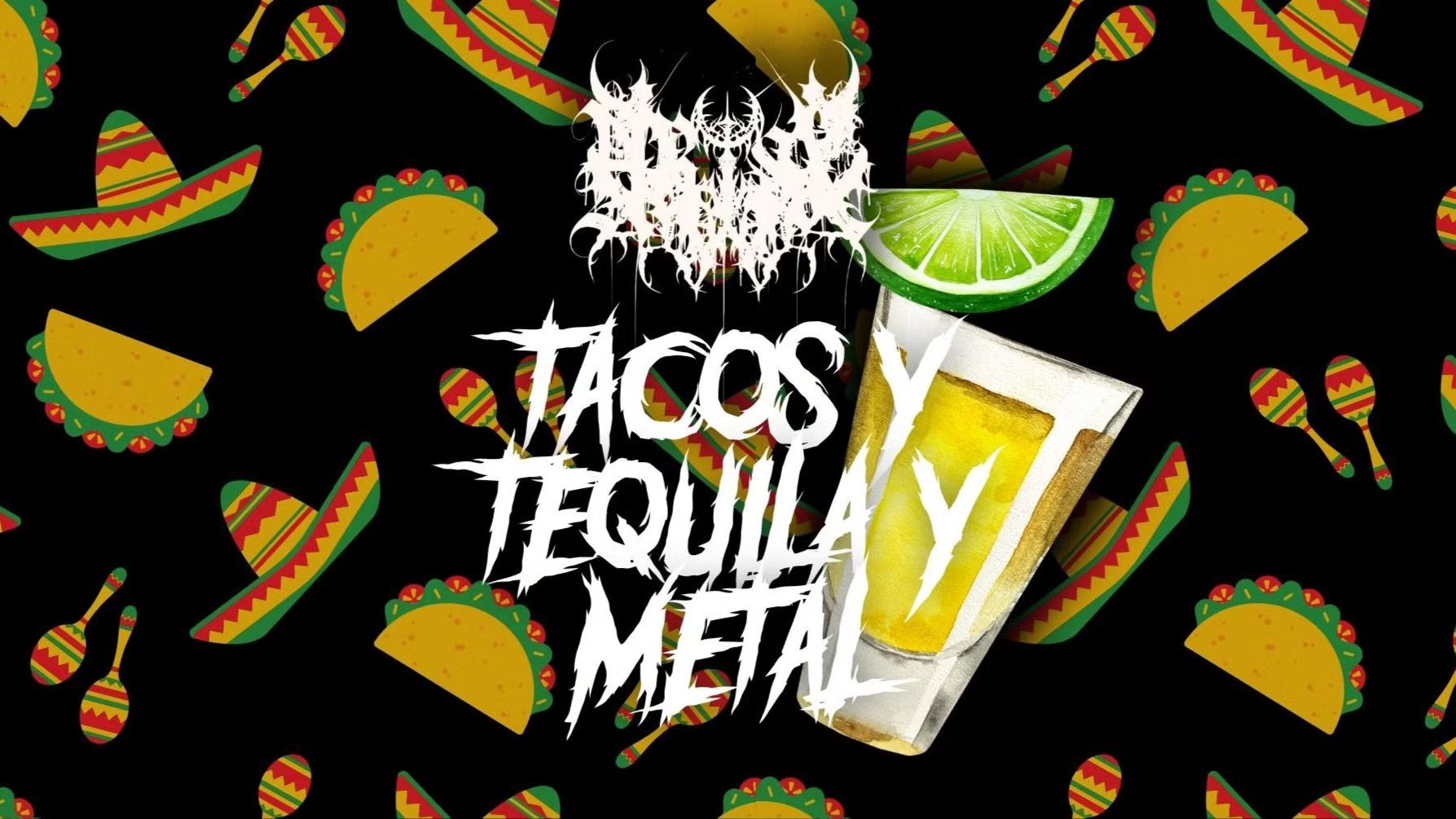 Tacos y Tequila y Metal Thursday