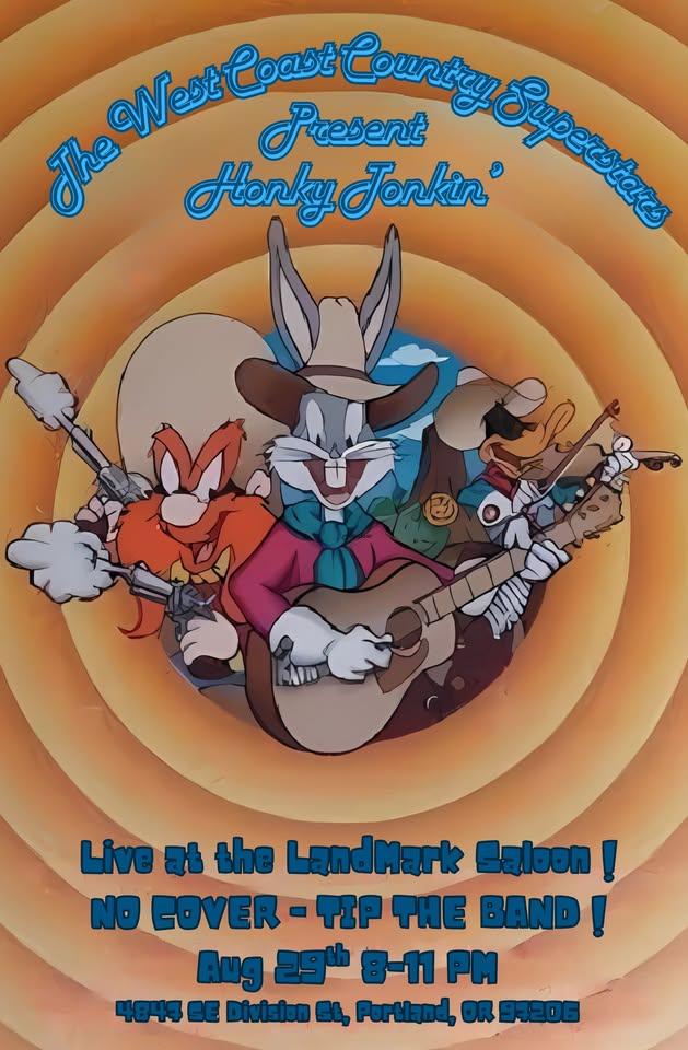 The West Coast Country Superstars Present Honky Tonkin' @ The Landmark Saloon!