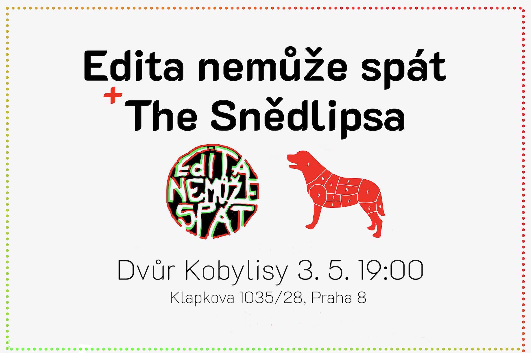 Koncert přesunut na sobotu 3.5. -  EDITA NEMŮŽE SPÁT A THE SNĚDLIPSA