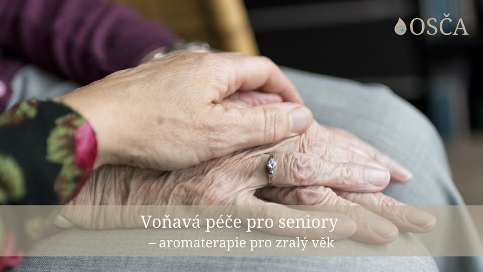 Voňavá péče pro seniory – aromaterapie pro zralý věk
