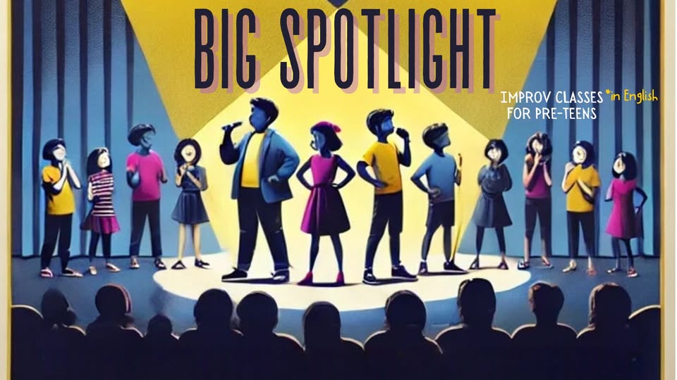 BIG SPOTLIGHT: Improv Classes for  Pre-Teens