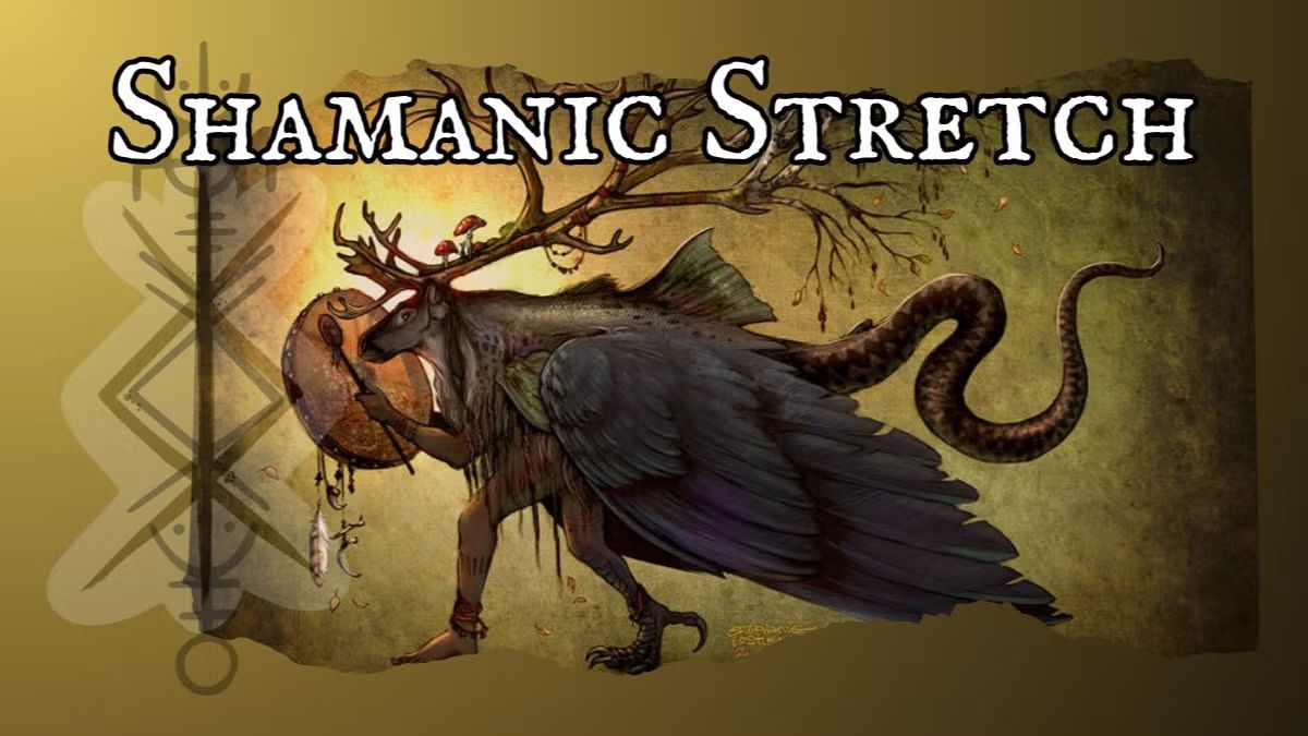 Shamanic Stretch