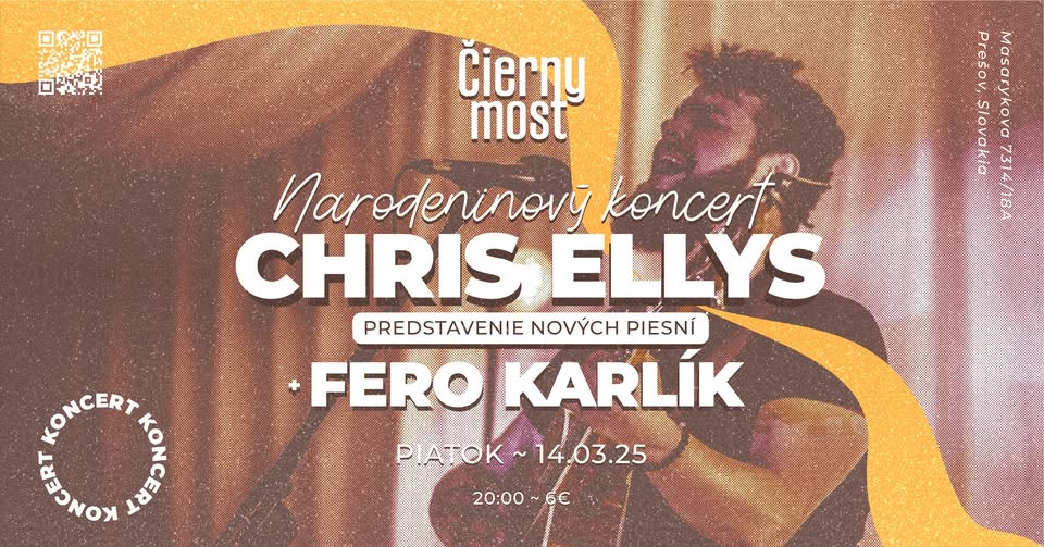 Chris Ellys (narodeninový koncert) + Fero Karlík | Čierny most