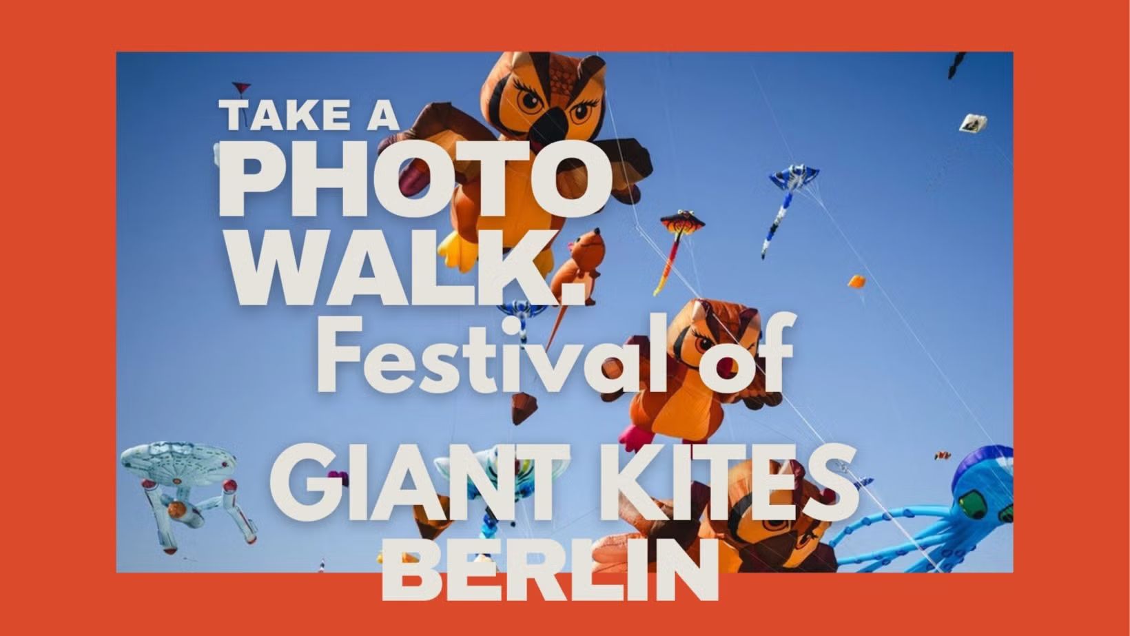 Photo Walk Berlin - GIANT KITE FESTIVAL - TEMPELHOFER FELD