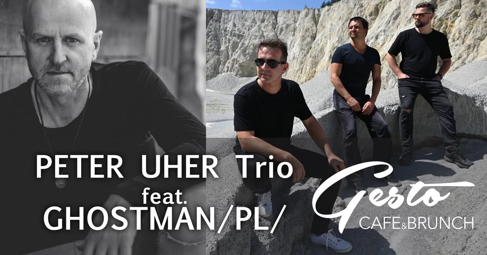 PETER UHER TRIO feat. GHOSTMAN @GESTO cafe&brunch