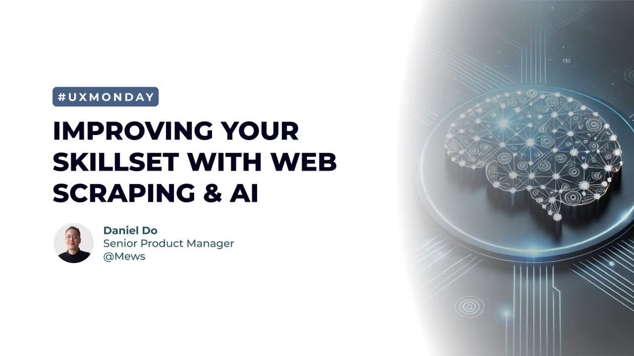 UX Monday - Improving Your Skillset with Web Scraping & AI 🚀