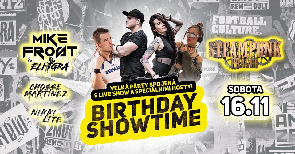 MIKE BIRTHDAY SHOWTIME / Streampunk Praha / 16.11.