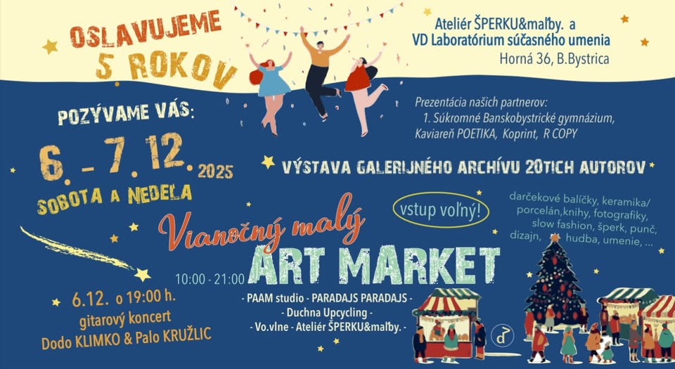 Oslávte s nami 5.rokov spoločných zážitkov! Vianočný ART MARKET/ VÝSTAVA archívu/ KONCERT a viac…