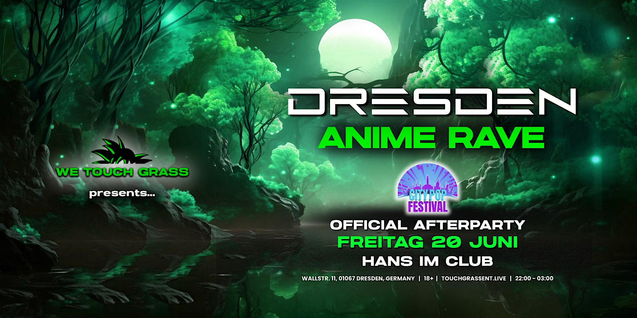 #WeTouchGrass presents: DRESDEN Anime Rave