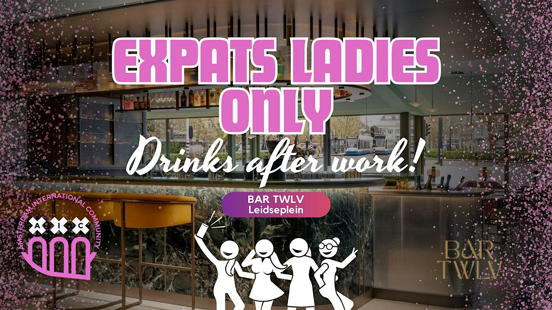 Expats Ladies Only: Drinks after work  @Bar TWLV Leidseplein