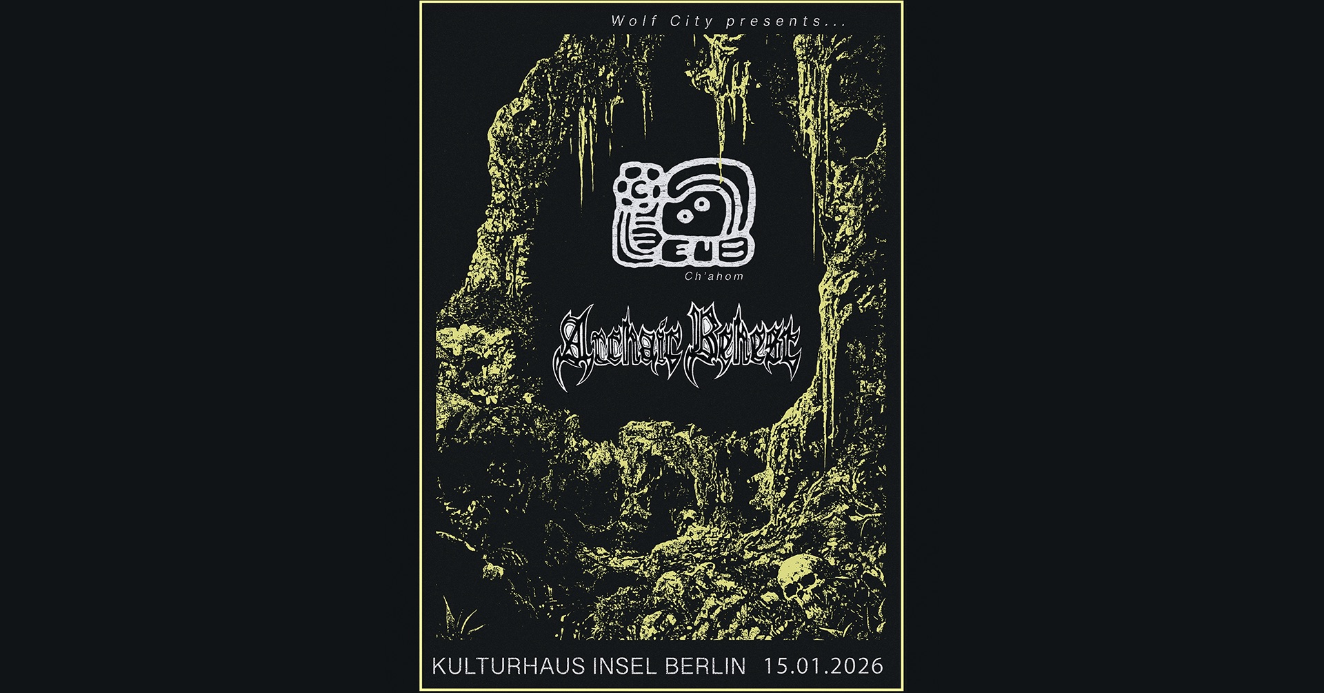 Wolf City presents: CH'AHOM + ARCHAIC BEHEST