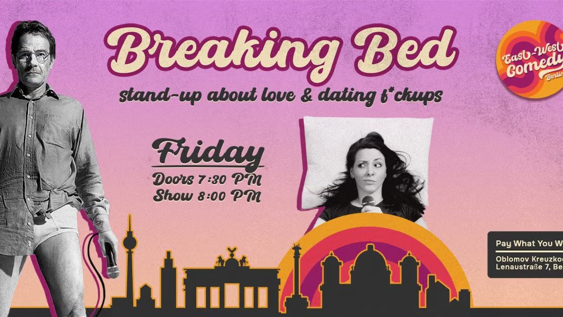 Breaking Bed: English Stand-up About Love & Dating F*ckups 14.11.25