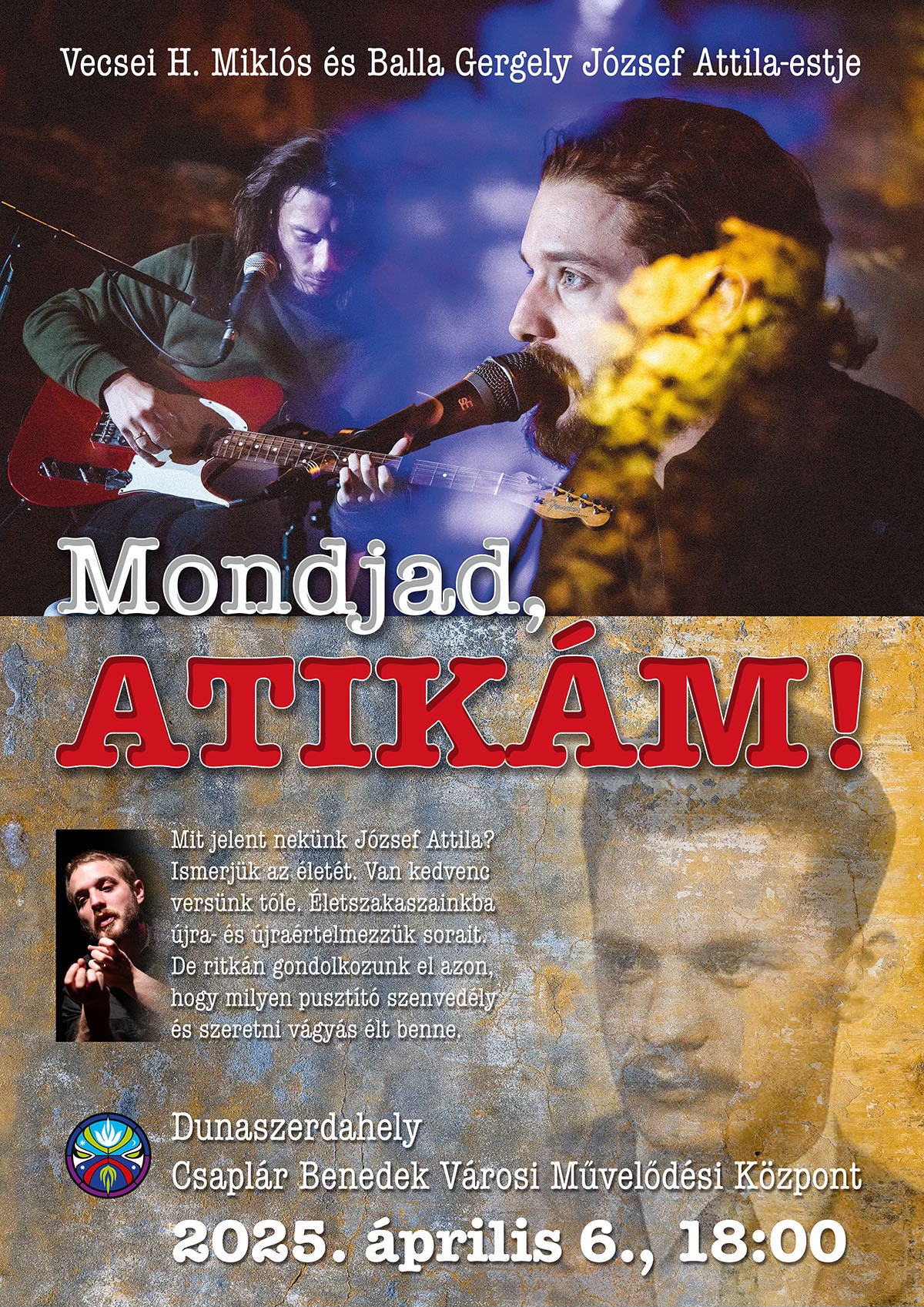 Mondjad, Atikám! Vecsei H. Miklós és Balla Gergely József Attila-estje