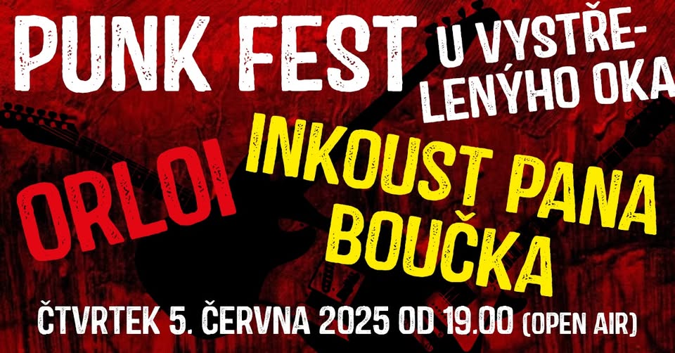 PUNK FEST (Orloi a Inkoust pana Boučka) – U Vystřelenýho oka, Praha