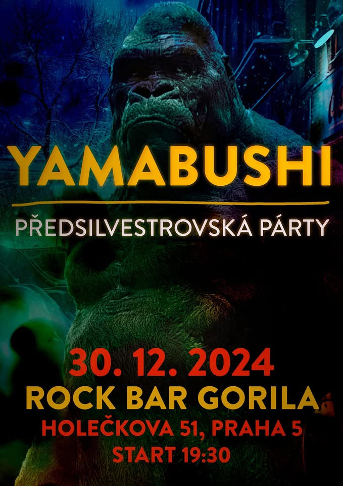 (Před) Silvestrovská Párty v Gorile! s YAMABUSHI!