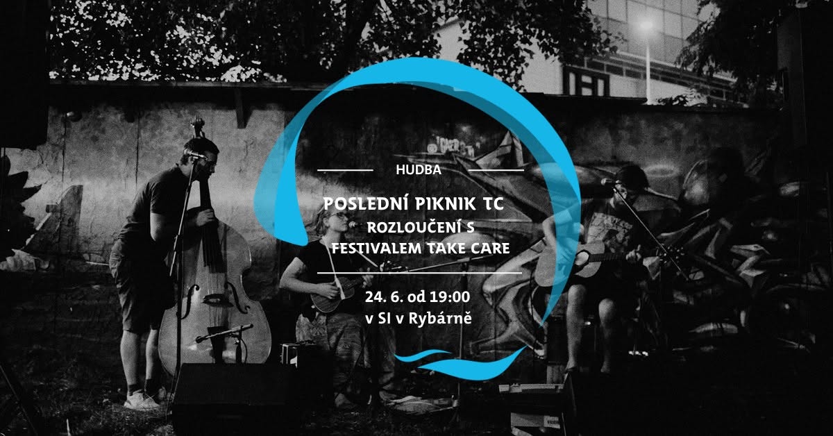 Poslední piknik TC – Rozloučení s festivalem Take Care