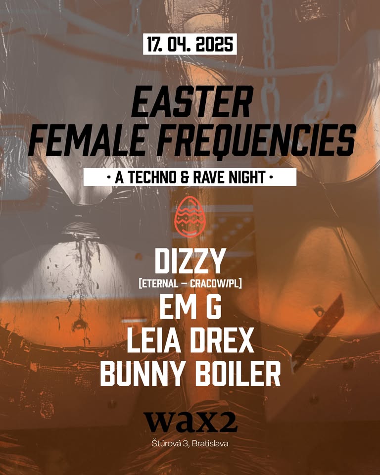EASTER Female Frequencies / Techno X Rave : April17 : Wax2