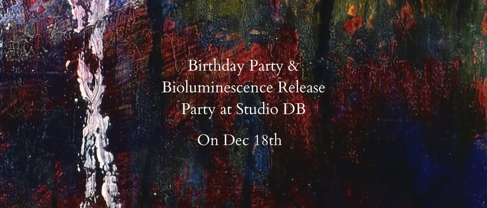 Birthday Party & Album "Bioluminescence" release party