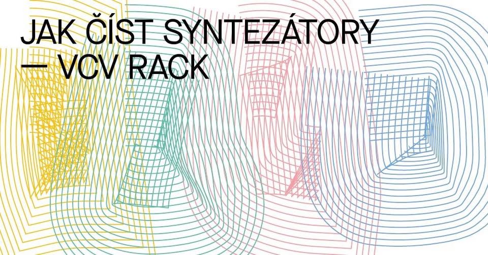 VCV RACK - úvod do modulárních systémů