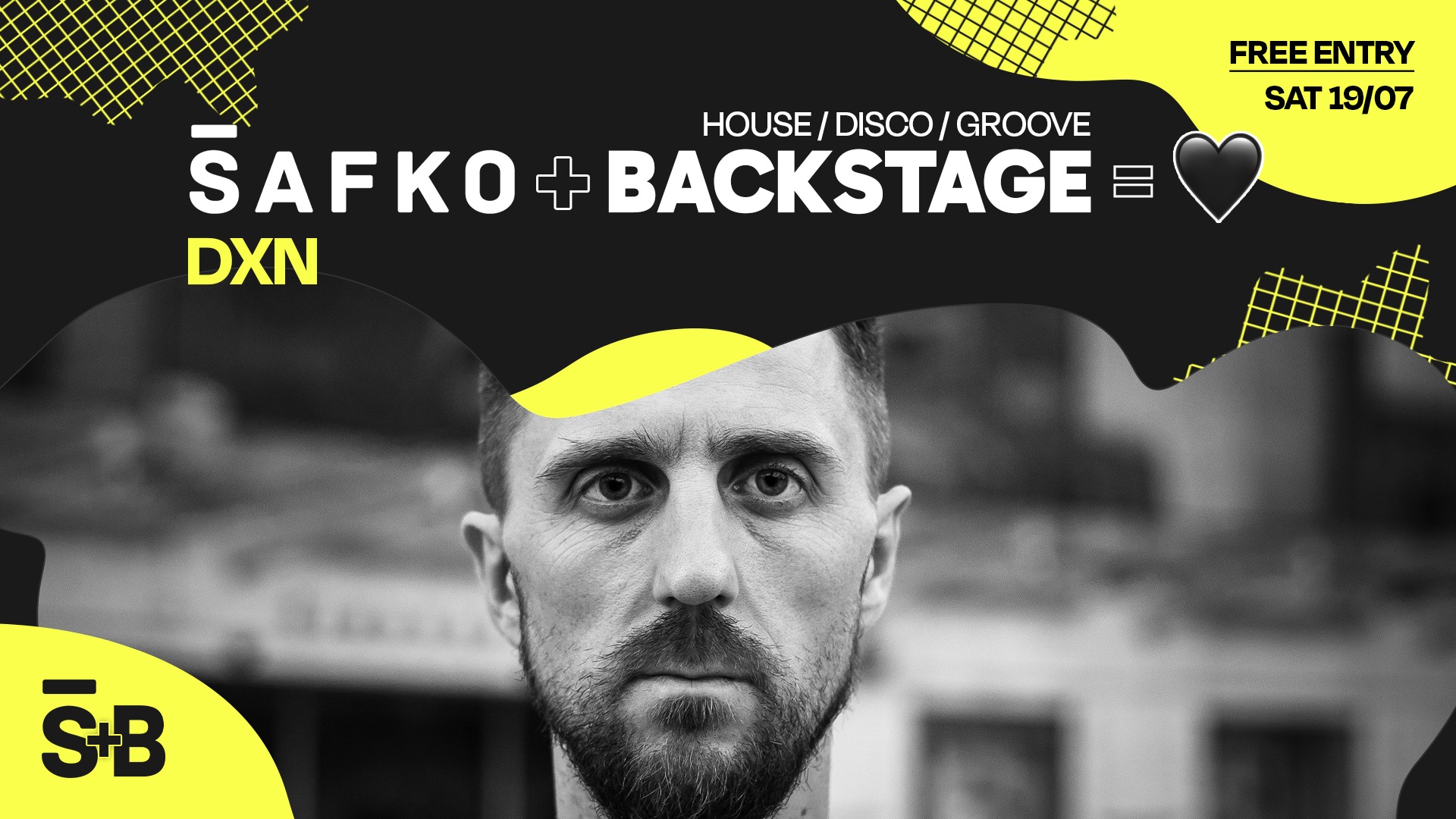 ŠAFKO ➕ BACKSTAGE 🟰 🖤 | SATURDAY 19/7 w. DXN | FREE ENTRY