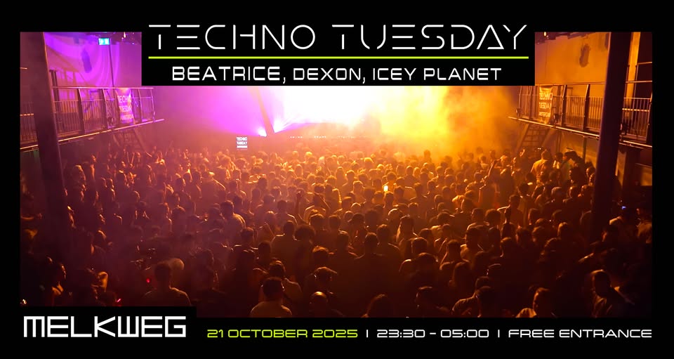 Techno Tuesday Amsterdam 21.10.2025, Beatrice, Dexon, Icey Planet