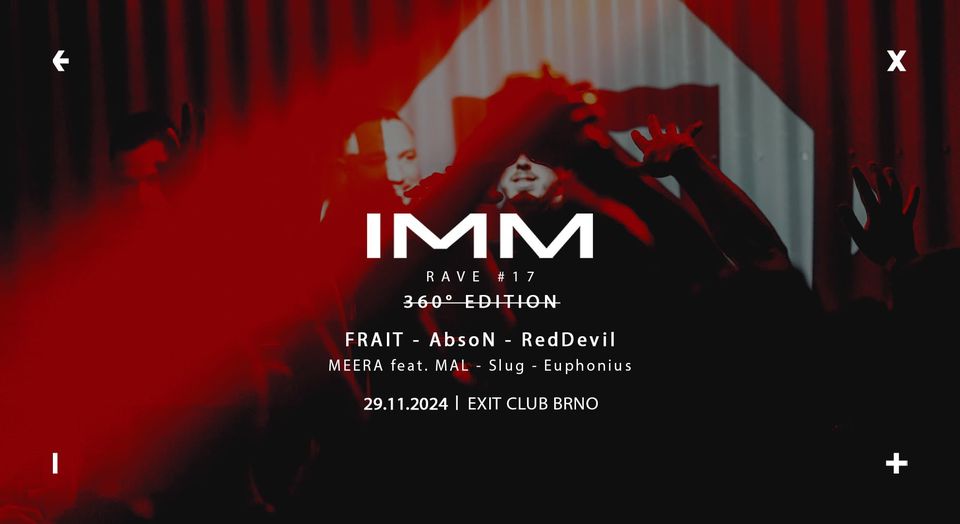 IMMrave: #17 [360° edition] → EXIT Club Brno → 29.11.2024