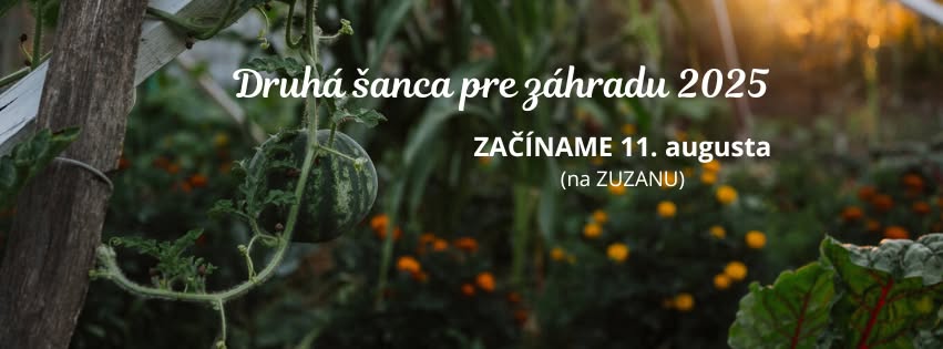 Dajte sebe a svojej záhrade Druhú šancu - MINIKURZ ZDARMA