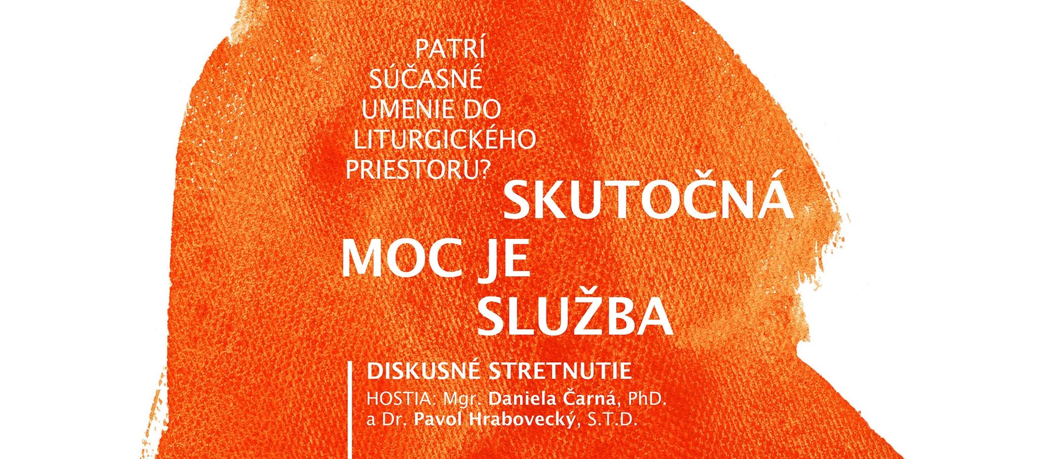 Umenie a Cirkev XXVII. (diskusné stretnutie) Skutočná moc je služba