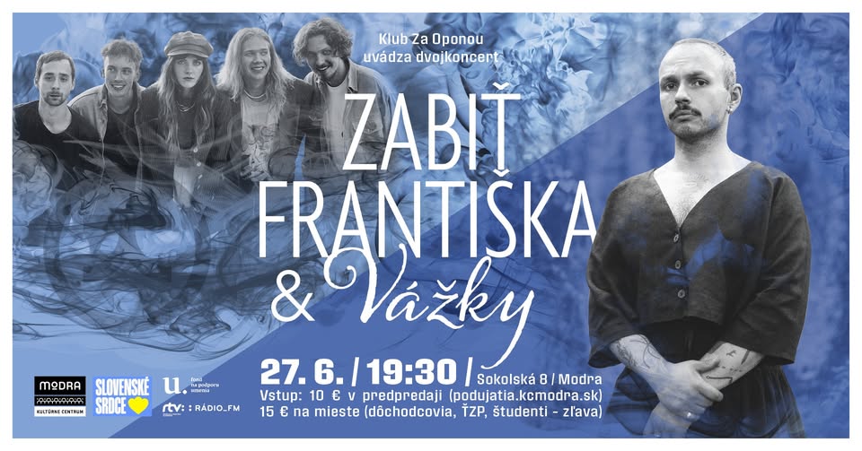 ZABIŤ FRANTIŠKA & Vážky @ Klub Za Oponou