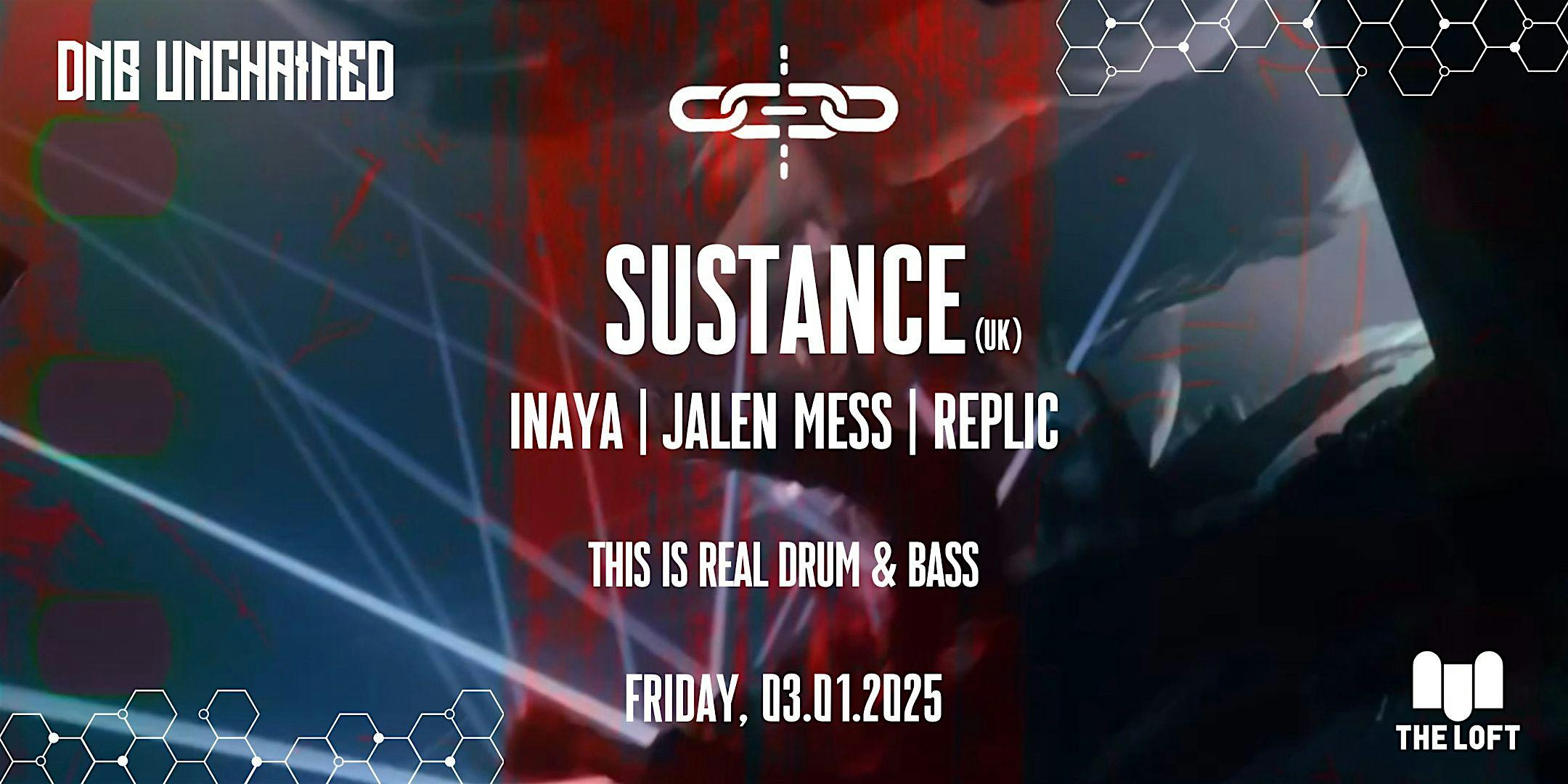 DNB UNCHAINED w/SUSTANCE