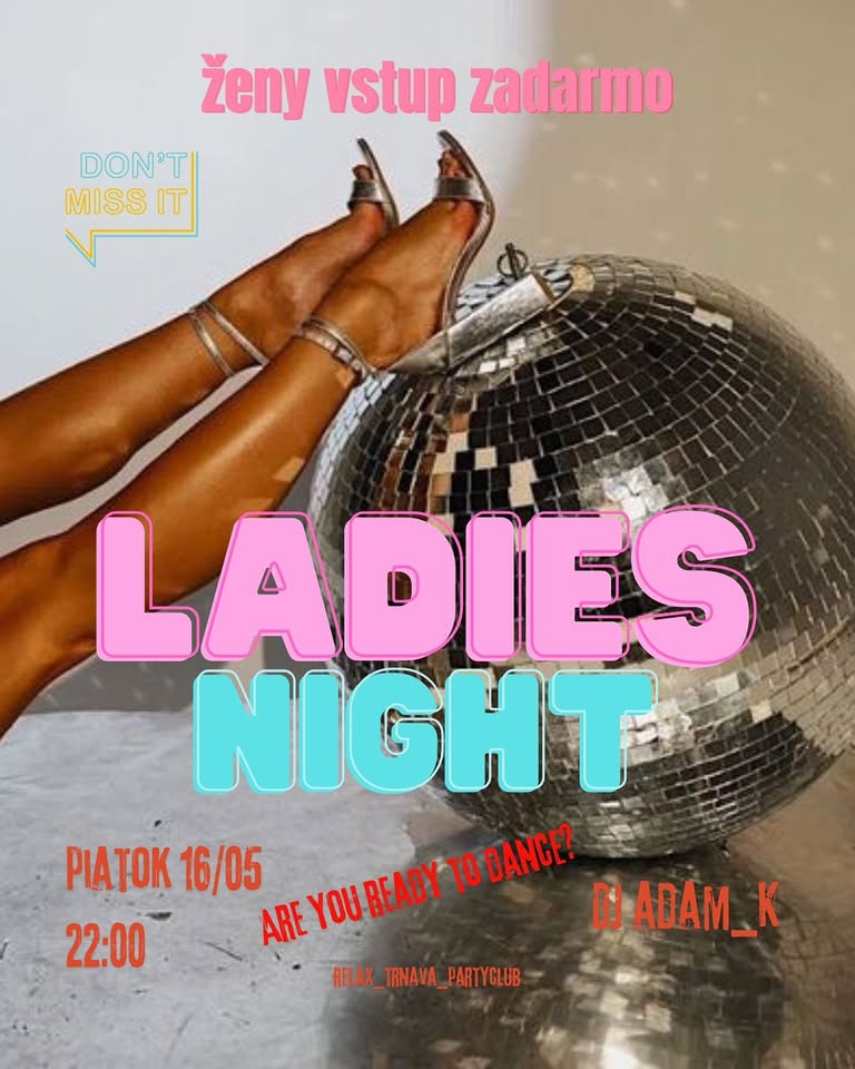 Ladies Night - free entry for woman  - 16.05. - Trnava Relax