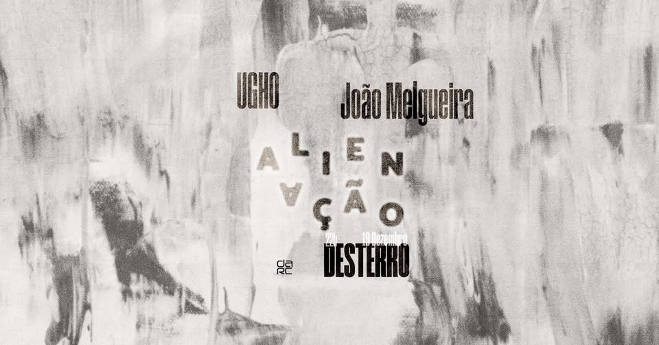 Alienação - Desterro #19 with UGHO & João