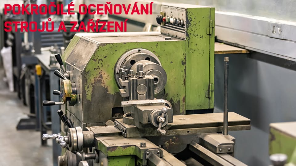 Pokročilé oceňování strojů a zařízení