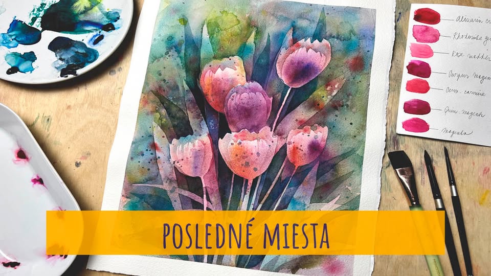 Workshop Akvarel - TULIPÁNY (POSLEDNÉ MIESTA)