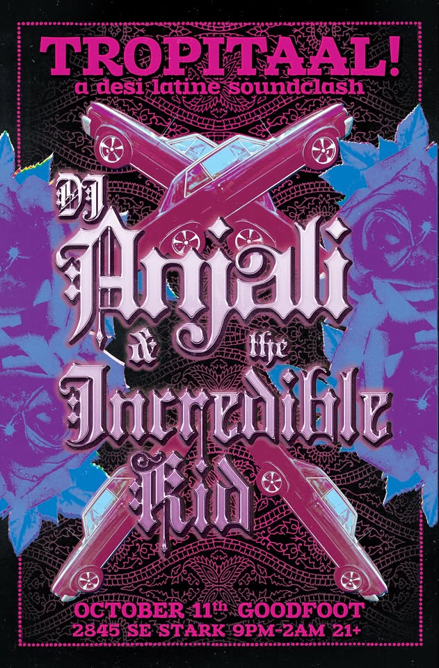 TROPITAAL! Desi Latine Soundclash with DJ Anjali and The Incredible Kid