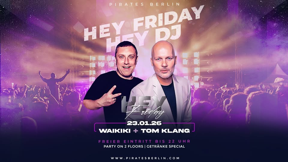 Hey Friday x Waikiki x Tom Klang LIVE x 23.01.26