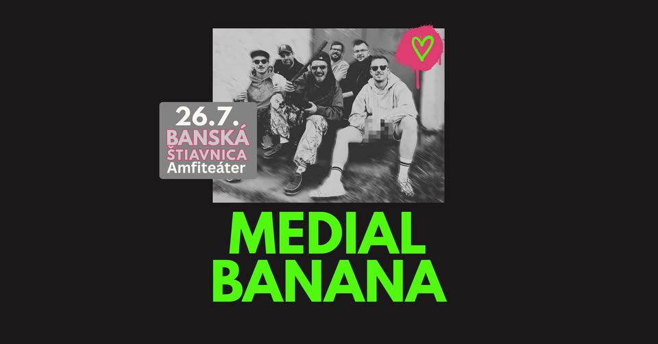 Medial Banana - Banská Štiavnica - 26.7.2025