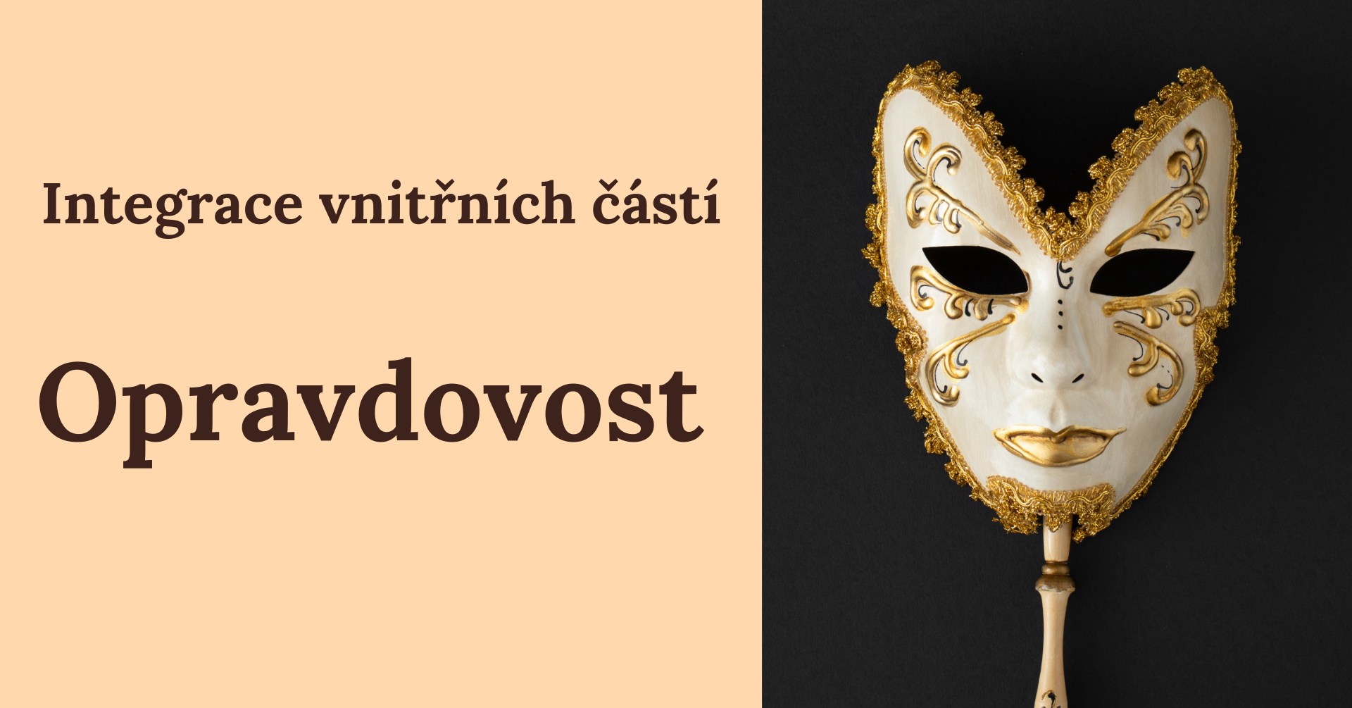 Integrace vnitřních částí - Opravdovost