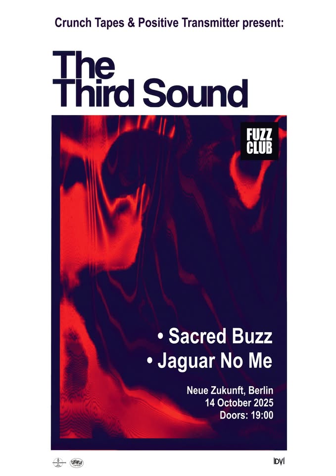 The Third Sound, Sacred Buzz, Jaguar No Me @ Neue Zukunft, Berlin