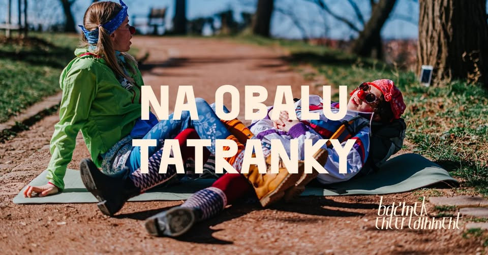 Na obalu Tatranky: cestovatelská klauniáda pro dospělé / s povídáním o klaunování v nemocnicích
