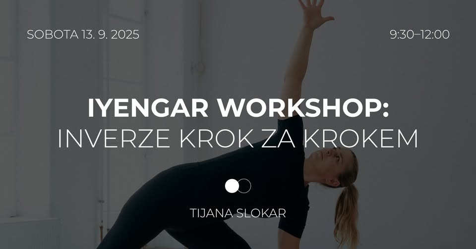 Iyengar workshop: Inverze krok za krokem s Tijanou Slokar