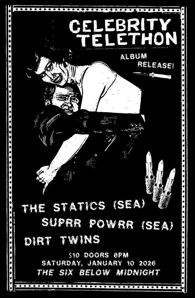 Celebrity Telethon (Album Release), The Statics (SEA), Suprr Powrr (SEA) & Dirt Twins @ The Six!